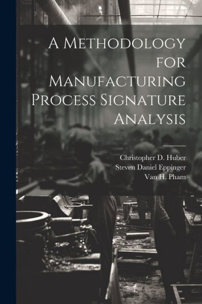 A Methodology For Manufacturing Process Signature Analysis
