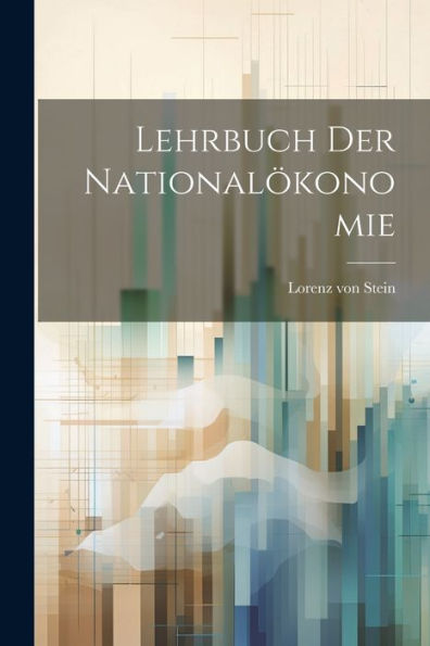 Lehrbuch Der Nationalökonomie (German Edition)