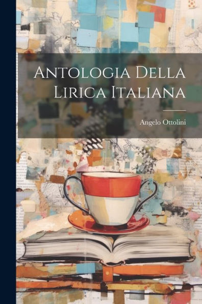 Antologia Della Lirica Italiana (Italian Edition)