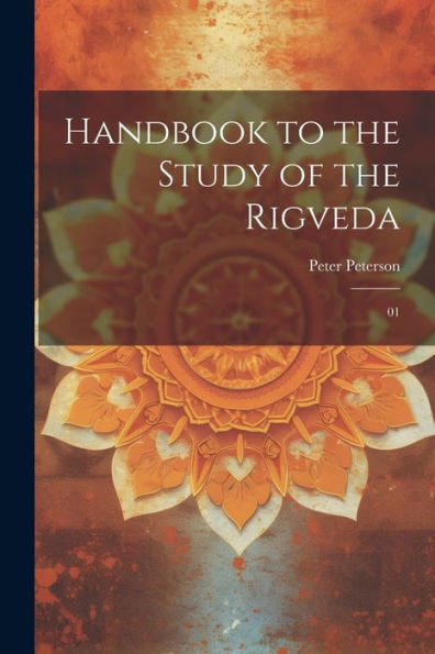 Handbook To The Study Of The Rigveda: 01 (Sanskrit Edition) - 9781022224957