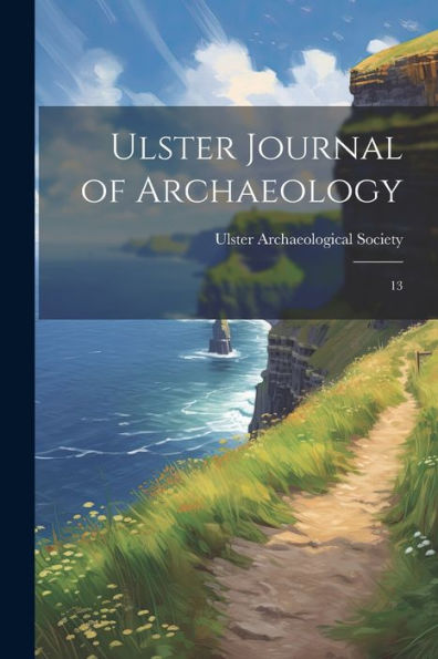 Ulster Journal Of Archaeology: 13