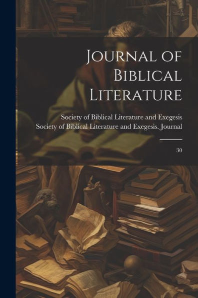 Journal Of Biblical Literature: 30