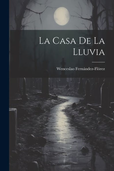 La Casa De La Lluvia (Spanish Edition)
