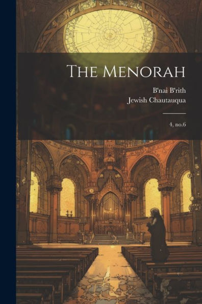 The Menorah: 4, No.6