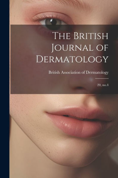 The British Journal Of Dermatology: 20, No.4
