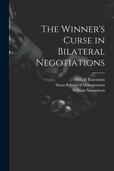 The Winner's Curse In Bilateral Negotiations - 9781022228702