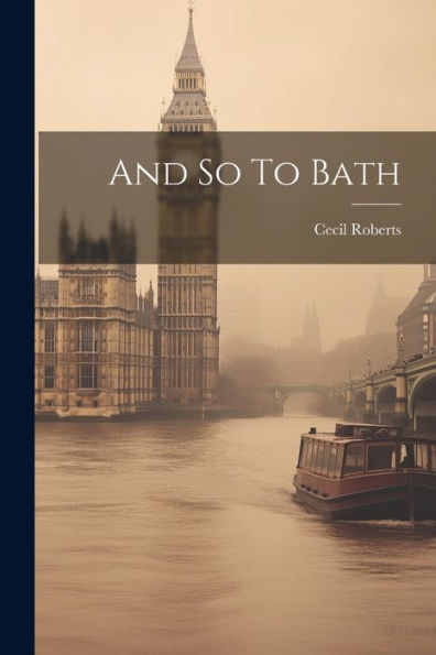 And So To Bath - 9781022231108