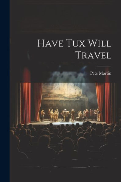 Have Tux Will Travel - 9781022233249