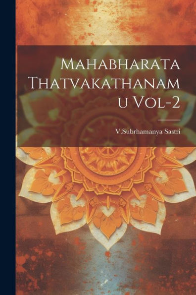 Mahabharata Thatvakathanamu Vol-2 (Telugu Edition) - 9781022233409