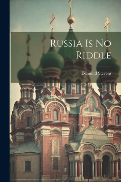 Russia Is No Riddle