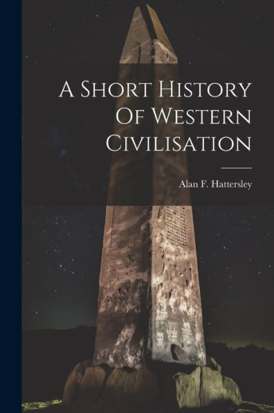 A Short History Of Western Civilisation