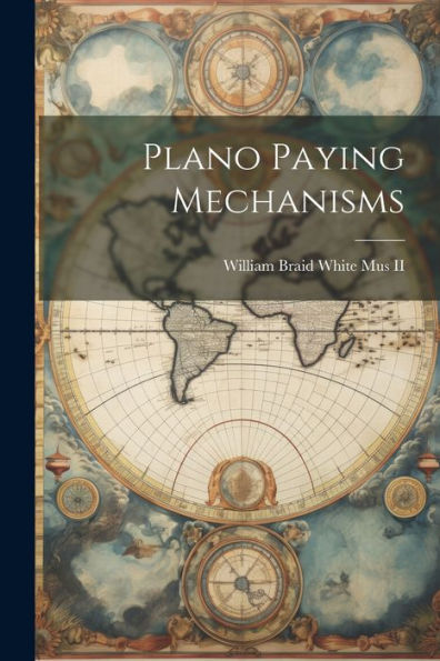 Plano Paying Mechanisms - 9781022236462
