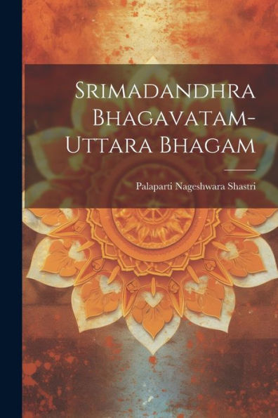 Srimadandhra Bhagavatam-Uttara Bhagam (Telugu Edition) - 9781022237162