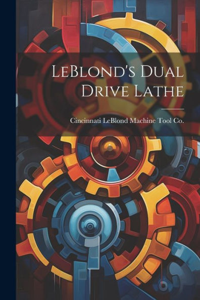 Leblond's Dual Drive Lathe