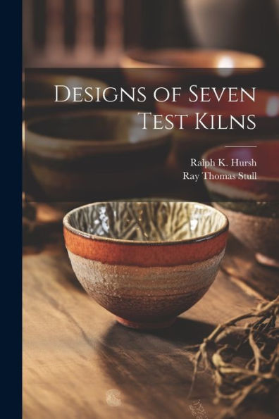 Designs Of Seven Test Kilns