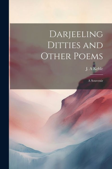 Darjeeling Ditties And Other Poems; A Souvenir