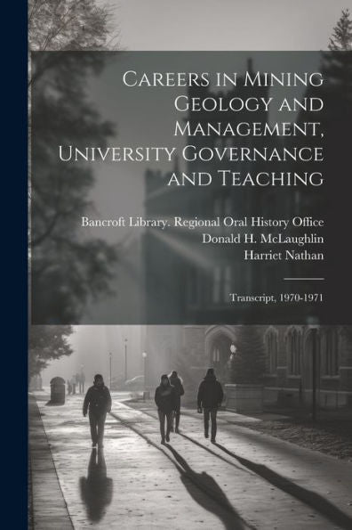 Careers In Mining Geology And Management, University Governance And Teaching: Transcript, 1970-1971