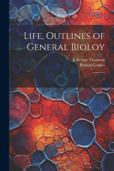 Life, Outlines Of General Bioloy: 1