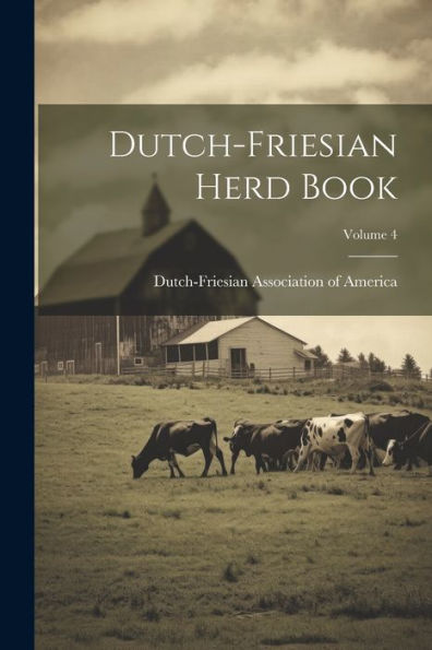 Dutch-Friesian Herd Book; Volume 4