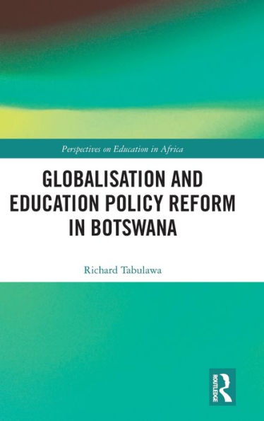 Globalización y reforma de las políticas educativas en Botswana (Perspectivas sobre la educación en África)