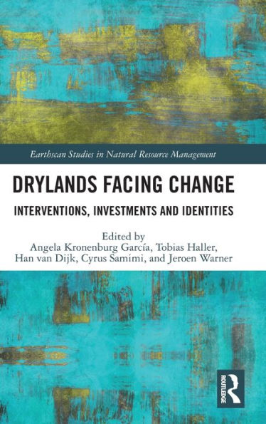 Drylands Facing Change (Earthscan Studies In Natural Resource Management)