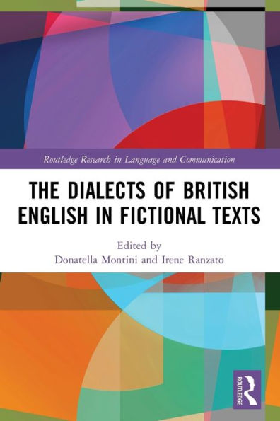 The Dialects Of British English In Fictional Texts (Routledge Research In Language And Communication)