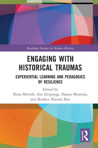 Engaging With Historical Traumas (Routledge Studies In Modern History)