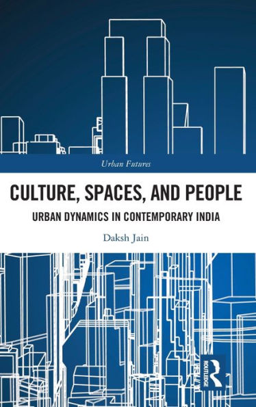 Culture, Spaces, And People (Urban Futures)