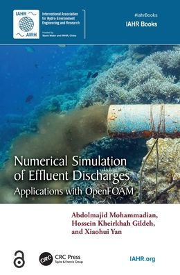 Numerical Simulation Of Effluent Discharges: Applications With Openfoam (Iahr Monographs)