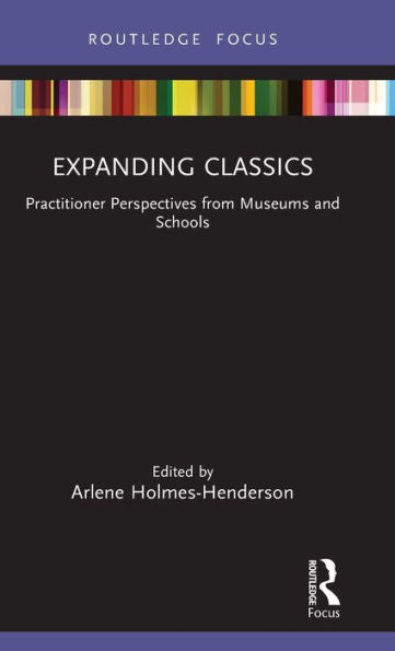 Expanding Classics (Classics In And Out Of The Academy)