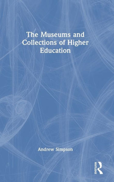The Museums And Collections Of Higher Education - 9781032030333
