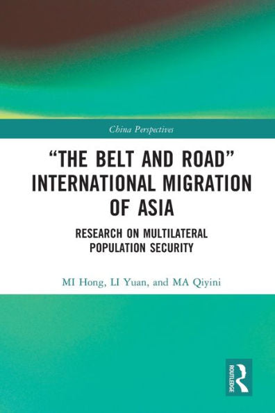 “The Belt And Road” International Migration Of Asia: Research On Multilateral Population Security (China Perspectives)