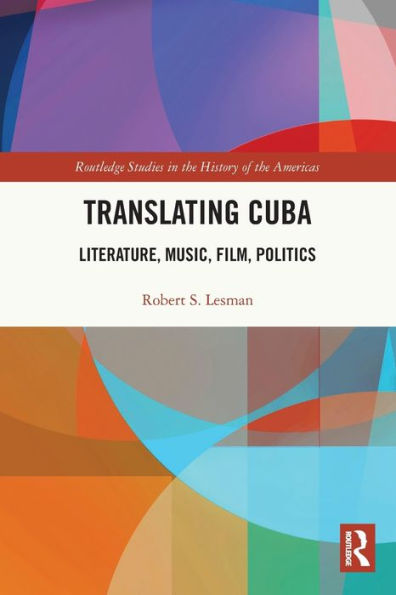 Translating Cuba (Routledge Studies In The History Of The Americas)