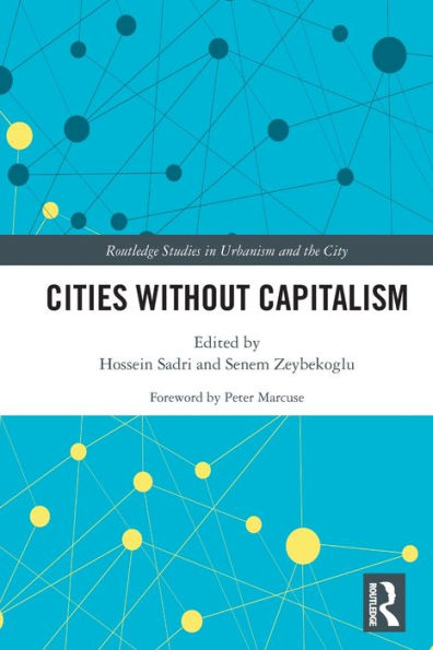 Cities Without Capitalism (Routledge Studies In Urbanism And The City)