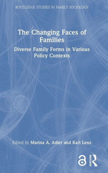 The Changing Faces Of Families (Routledge Studies In Family Sociology)