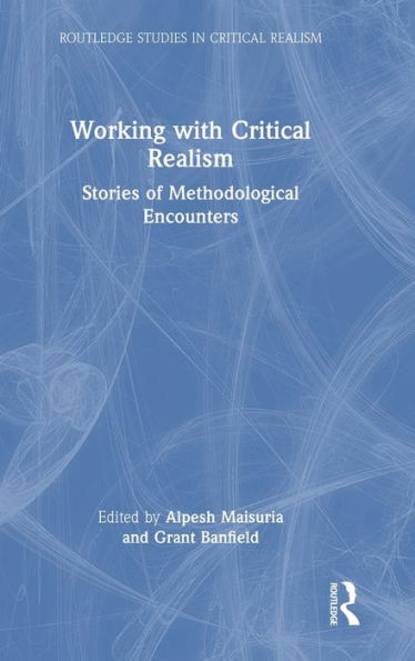 Working With Critical Realism (Routledge Studies In Critical Realism) - 9781032045634