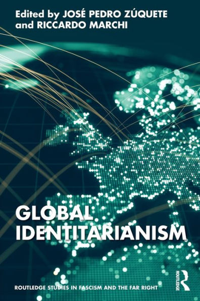 Global Identitarianism (Routledge Studies In Fascism And The Far Right)
