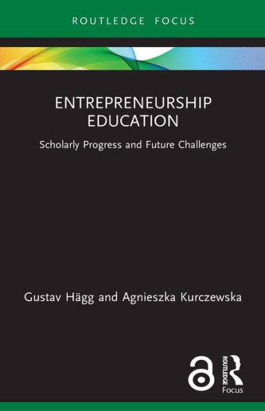 Entrepreneurship Education (Routledge Focus On Business And Management)
