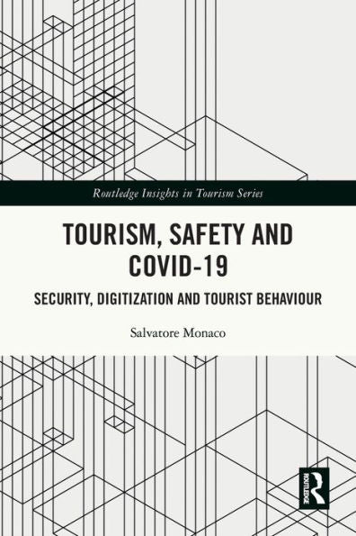 Tourism, Safety And Covid-19: Security, Digitization And Tourist Behaviour (Routledge Insights In Tourism Series)