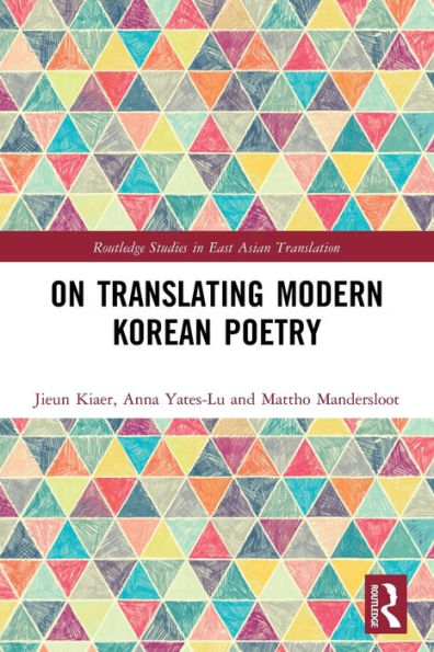 On Translating Modern Korean Poetry (Routledge Studies In East Asian Translation)