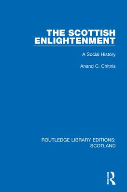 The Scottish Enlightenment (Routledge Library Editions: Scotland)