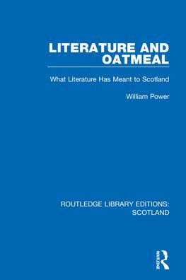 Literature And Oatmeal (Routledge Library Editions: Scotland)