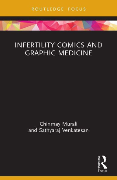 Infertility Comics And Graphic Medicine (Routledge Focus On Gender, Sexuality, And Comics)
