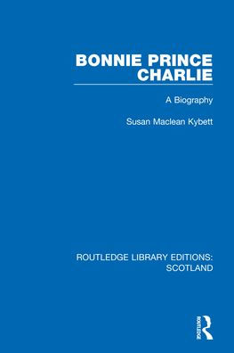 Bonnie Prince Charlie (Routledge Library Editions: Scotland)