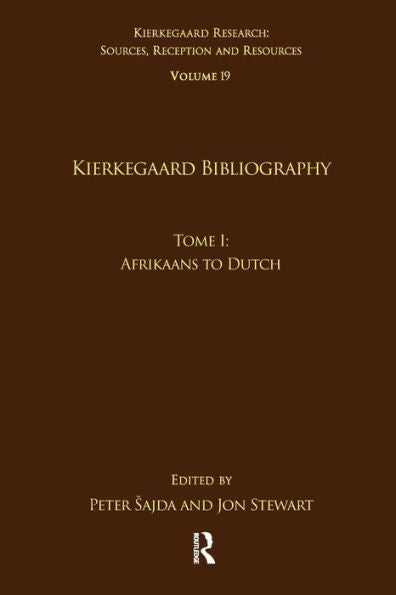 Volume 19, Tome I: Kierkegaard Bibliography (Kierkegaard Research: Sources, Reception And Resources)