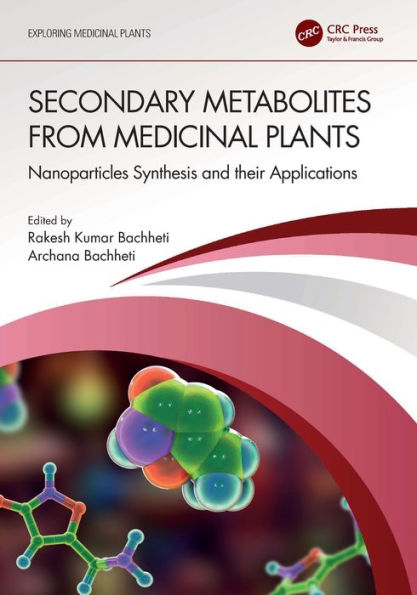 Secondary Metabolites From Medicinal Plants (Exploring Medicinal Plants)