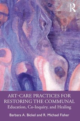 Art-Care Practices For Restoring The Communal