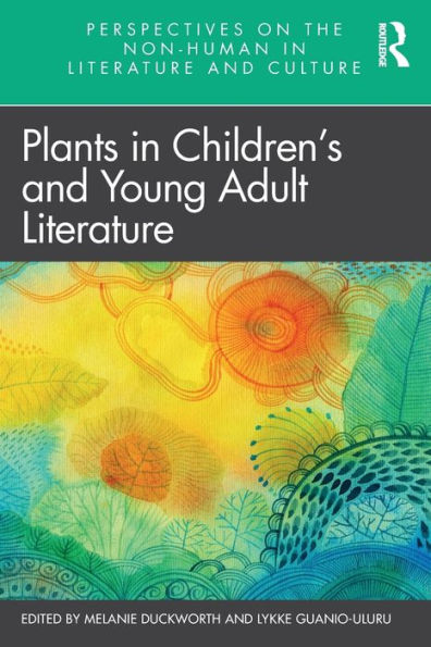 Plants In Children’S And Young Adult Literature (Perspectives On The Non-Human In Literature And Culture)