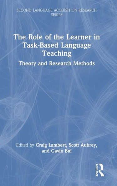 The Role Of The Learner In Task-Based Language Teaching (Second Language Acquisition Research Series)