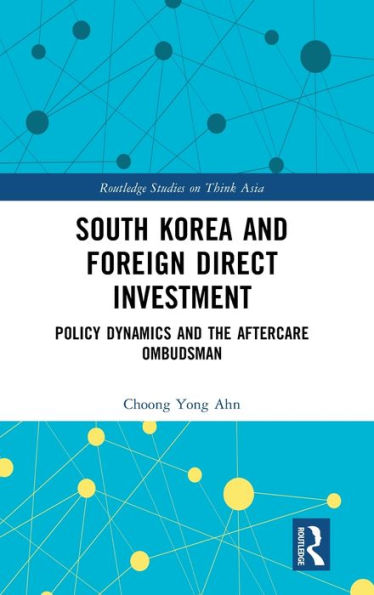 South Korea And Foreign Direct Investment (Routledge Studies On Think Asia)